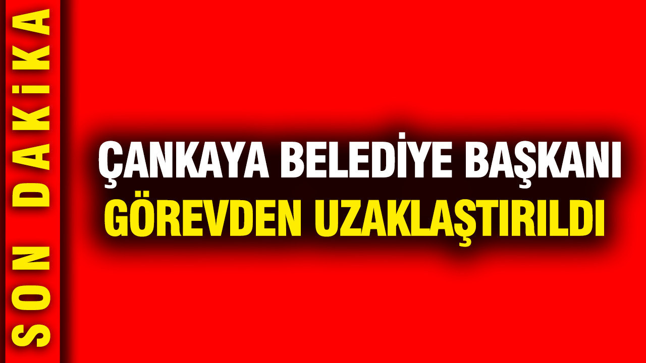 Cankaya belediye baskani huseyin can guner gorevden uzaklastirildi eT6Ub2Au